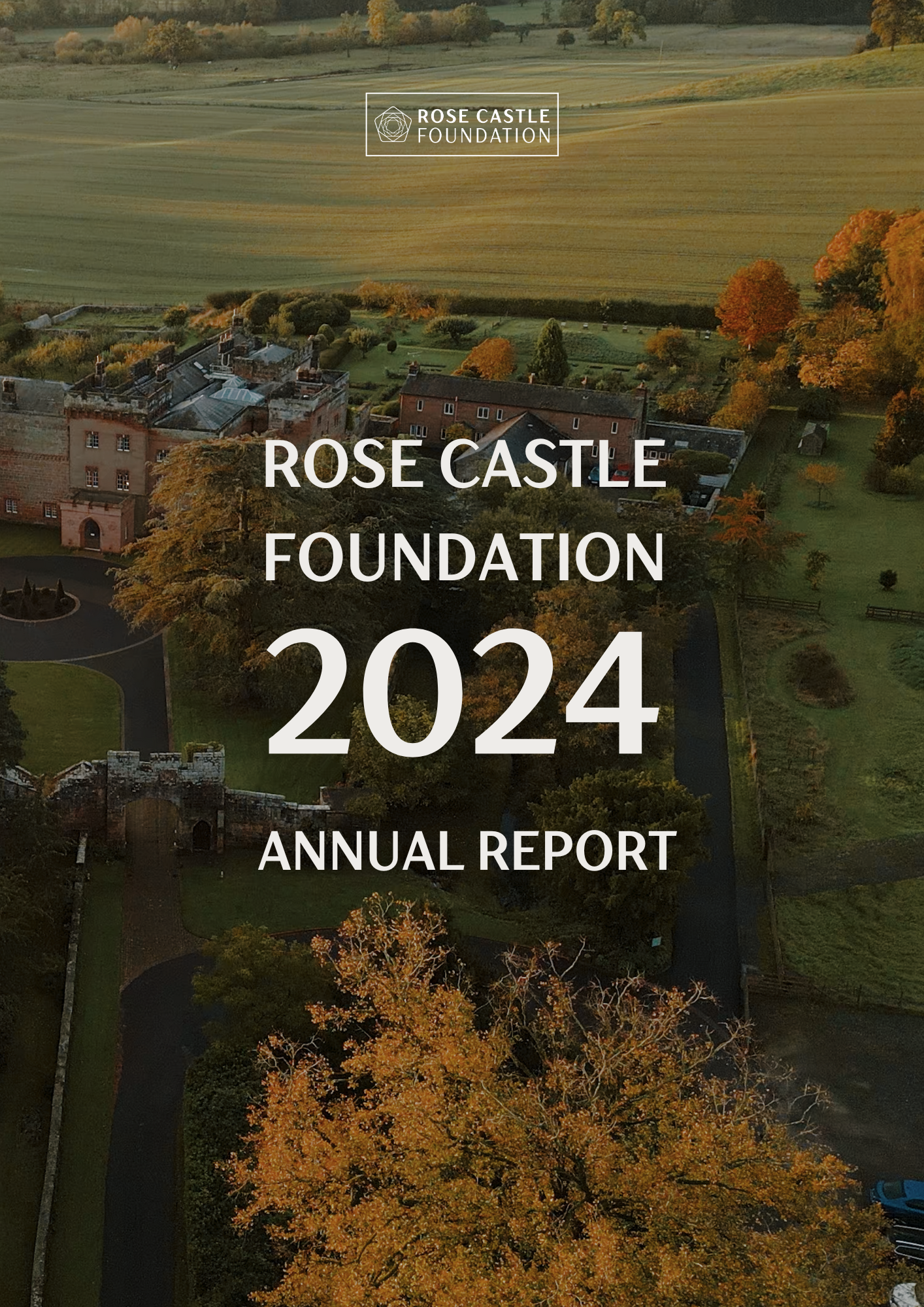 ROSE CASTLE FOUNDATION 2024 ANNUAL REPORT